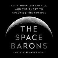 the-space-barons-elon-musk-jeff-bezos-and-the-quest-to-colonize-the-cosmos.jpg