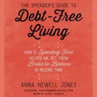 the-spenders-guide-to-debt-free-living-how-a-spending-fast-helped-me-get-from-broke-to-badass-in-record-time.jpg