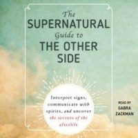 the-supernatural-guide-to-the-other-side-interpret-signs-communicate-with-spirits-and-uncover-the-secrets-of-the-afterlife.jpg