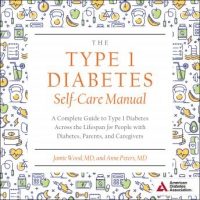 the-type-1-diabetes-self-care-manual-a-complete-guide-to-type-1-diabetes-across-the-lifespan-for-people-with-diabetes-parents-and-caregivers.jpg