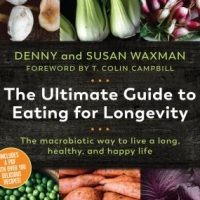 the-ultimate-guide-to-eating-for-longevitiy-the-macrobiotic-way-to-live-a-long-healthy-and-happy-life.jpg