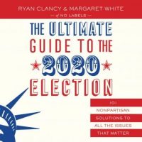 the-ultimate-guide-to-the-2020-election-101-nonpartisan-solutions-to-all-the-issues-that-matter.jpg