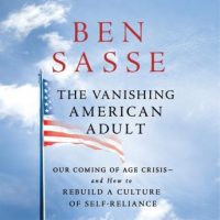 the-vanishing-american-adult-our-coming-of-age-crisis-and-how-to-rebuild-a-culture-of-self-reliance.jpg