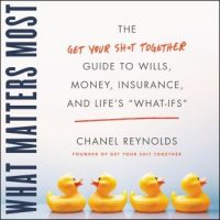 the-what-matters-most-the-get-your-shit-together-guide-to-wills-money-insurance-and-lifes-what-ifs.jpg