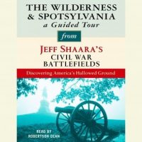the-wilderness-and-spotsylvania-a-guided-tour-from-jeff-shaaras-civil-war-battlefields-what-happened-why-it-matters-and-what-to-see.jpg