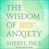 the-wisdom-of-anxiety-how-worry-and-intrusive-thoughts-are-gifts-to-help-you-heal.jpg