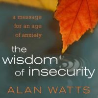 the-wisdom-of-insecurity-a-message-for-an-age-of-anxiety.jpg