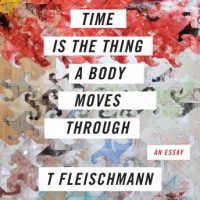 time-is-the-thing-a-body-moves-through.jpg