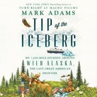 tip-of-the-iceberg-my-3000-mile-journey-around-wild-alaska-the-last-great-american-frontier.jpg