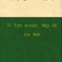 to-turn-around-may-all-are-well.jpg