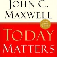 today-matters-12-daily-practices-to-guarantee-tomorrows-success.jpg