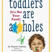 toddlers-are-aholes-its-not-your-fault.jpg
