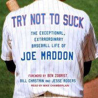 try-not-to-suck-the-exceptional-extraordinary-baseball-life-of-joe-maddon.jpg