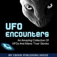 ufo-encounters-an-amazing-collection-of-ufos-and-aliens-true-stories-ufos-aliens-conspiracy-alien-abduction.jpg