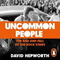 uncommon-people-the-rise-and-fall-of-the-rock-stars-1955-1994.jpg