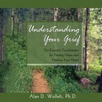 understanding-your-grief-ten-essential-touchstones-for-finding-hope-and-healing-your-heart.jpg