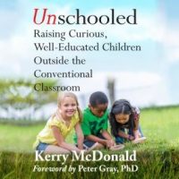 unschooled-raising-curious-well-educated-children-outside-the-conventional-classroom.jpg