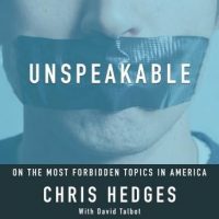 unspeakable-chris-hedges-on-the-most-forbidden-topics-in-america.jpg