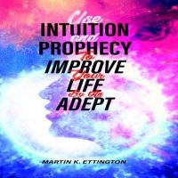 use-intuition-and-prophecy-to-improve-your-life-by-an-adept.jpg