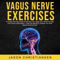 vagus-nerve-exercises-complete-self-help-guide-to-stimulate-your-vagal-tone-relieve-anxiety-and-prevent-inflammation-learn-the-secrets-to-unleash-your-body-natural-healing-power.jpg