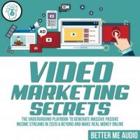 video-marketing-secrets-the-underground-playbook-to-generate-massive-passive-income-streams-in-2020-beyond-and-make-real-money-online.jpg