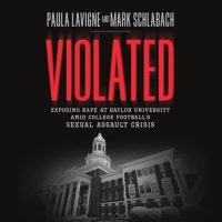 violated-exposing-rape-at-baylor-university-amid-college-footballs-sexual-assault-crisis.jpg