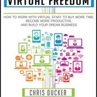 virtual-freedom-how-to-work-with-virtual-staff-to-buy-more-time-become-more-productive-and-build-your-dream-business.jpg