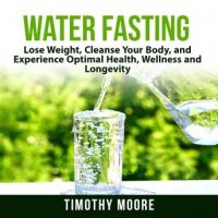 water-fasting-lose-weight-cleanse-your-body-and-experience-optimal-health-wellness-and-longevity.jpg