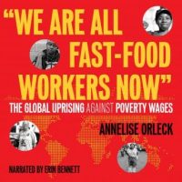 we-are-all-fast-food-workers-now-the-global-uprising-against-poverty-wages.jpg