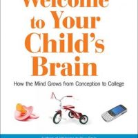 welcome-to-your-childs-brain-how-the-mind-grows-from-conception-to-college.jpg