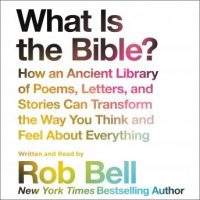 what-is-the-bible-how-an-ancient-library-of-poems-letters-and-stories-can-transform-the-way-you-think-and-feel-about-everything.jpg