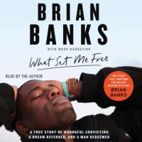 what-set-me-free-the-story-that-inspired-the-major-motion-picture-brian-banks-a-true-story-of-wrongful-conviction-a-dream-deferred-and-a-man-redeemed.jpg