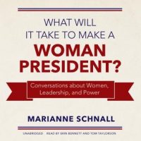 what-will-it-take-to-make-a-woman-president-conversations-about-women-leadership-and-power.jpg