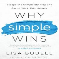why-simple-wins-escape-the-complexity-trap-and-get-to-work-that-matters.jpg