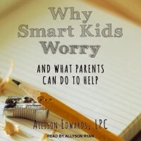why-smart-kids-worry-and-what-parents-can-do-to-help.jpg
