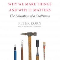 why-we-make-things-and-why-it-matters-the-education-of-a-craftsman.jpg