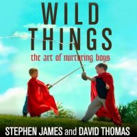 wild-things-the-art-of-nurturing-boys.jpg
