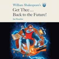william-shakespeares-get-thee-back-to-the-future.jpg