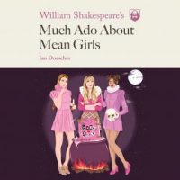 william-shakespeares-much-ado-about-mean-girls.jpg