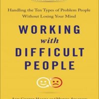 working-with-difficult-people-second-revised-edition-handling-the-ten-types-of-problem-people-without-losing-your-mind.jpg