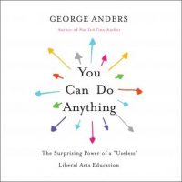 you-can-do-anything-the-surprising-power-of-a-useless-liberal-arts-education.jpg