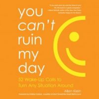 you-cant-ruin-my-day-52-wake-up-calls-to-turn-any-situation-around.jpg