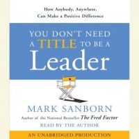 you-dont-need-a-title-to-be-a-leader-how-anyone-anywhere-can-make-a-positive-difference.jpg