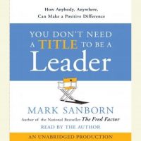 you-dont-need-a-title-to-be-a-leader-how-anyone-anywhere-can-make-a-positive-difference.jpg
