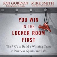 you-win-in-the-locker-room-first-the-7-cs-to-build-a-winning-team-in-business-sports-and-life.jpg