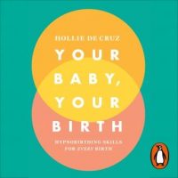 your-baby-your-birth-hypnobirthing-skills-for-every-birth.jpg