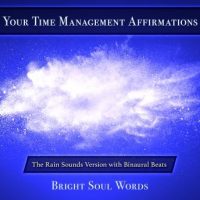 your-time-management-affirmations-the-rain-sounds-version-with-binaural-beats.jpg